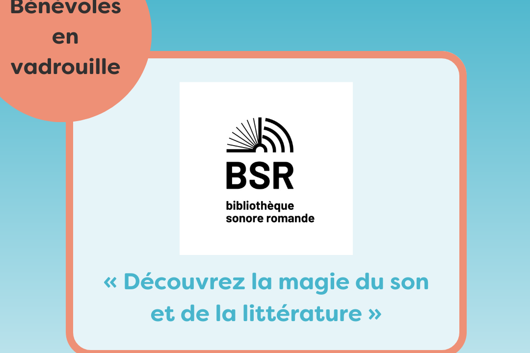 Bénévoles en vadrouille à la Bibliothèque Sonore Romande : « Découvrez la magie du son et de la littérature »